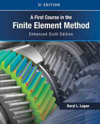 Cover image for 9780357676431 - A First Course in the Finite Element Method, Enhanced Edition, SI Version