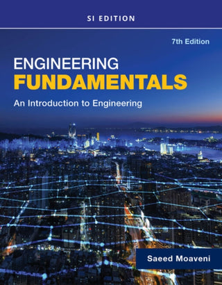 Cover image for 9780357684429 - Engineering Fundamentals An Introduction to Engineering, SI Edition