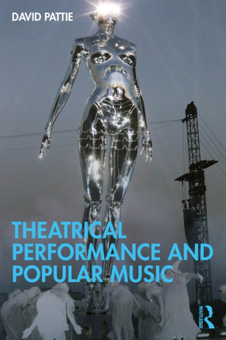 Cover image for 9780367134075 - Theatrical Performance and Popular Music