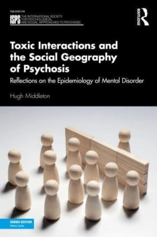 Cover image for 9780367180133 - Toxic Interactions and the Social Geography of Psychosis