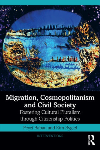 Cover image for 9780367191719 - Migration, Cosmopolitanism and Civil Society