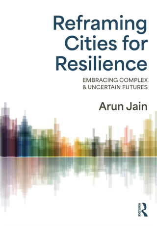 Cover image for 9780367233433 - Reframing Cities for Resilience