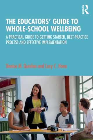 Cover image for 9780367236052 - The Educators’ Guide to Whole-school Wellbeing