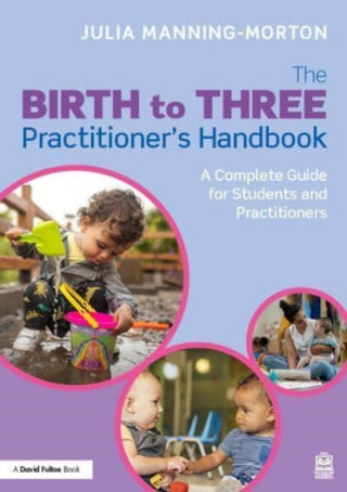 Cover image for 9780367256951 - From Birth to Three: An Early Years Educator’s Handbook