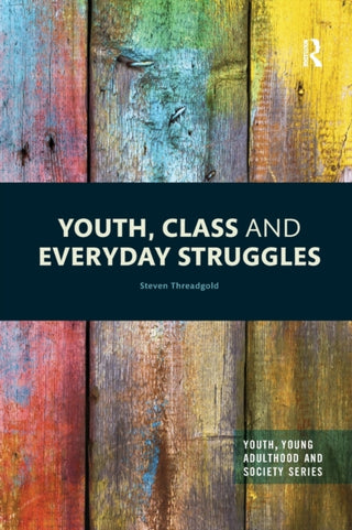 Cover image for 9780367354893 - Youth, Class and Everyday Struggles