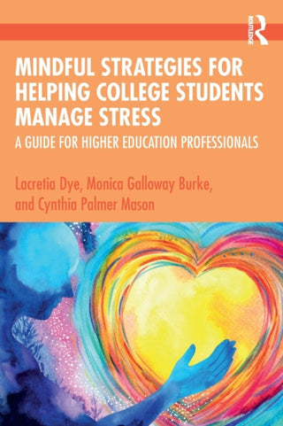 Cover image for 9780367359409 - Mindful Strategies for Helping College Students Manage Stress
