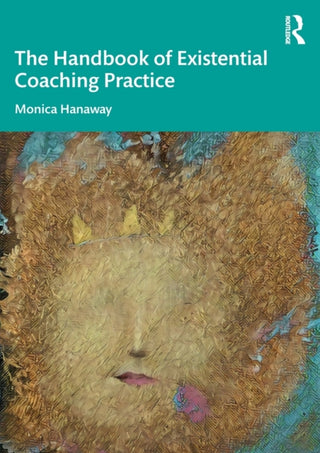Cover image for 9780367408381 - The Handbook of Existential Coaching Practice