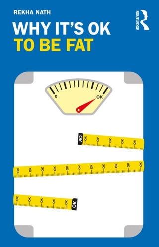 Cover image for 9780367425456 - Why It’s OK to Be Fat