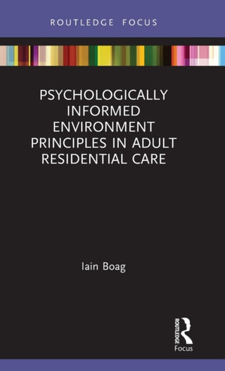Cover image for 9780367436476 - Psychologically Informed Environment Principles in Adult Residential Care