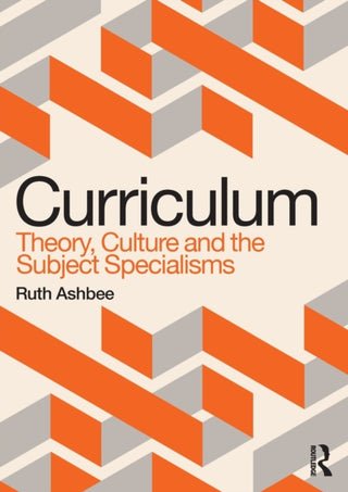 Supplemental image for 9780367483777 - Curriculum: Theory, Culture and the Subject Specialisms