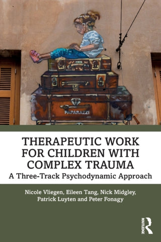 Cover image for 9780367491758 - Therapeutic Work for Children with Complex Trauma