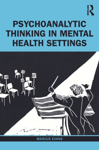 Supplemental image for 9780367567385 - Psychoanalytic Thinking in Mental Health Settings
