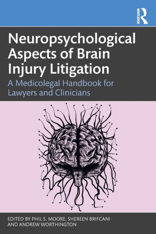 Cover image for 9780367569587 - Neuropsychological Aspects of Brain Injury Litigation