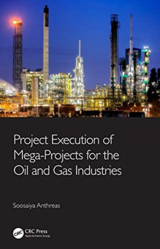Supplemental image for 9780367675257 - Project Execution of Mega-Projects for the Oil and Gas Industries