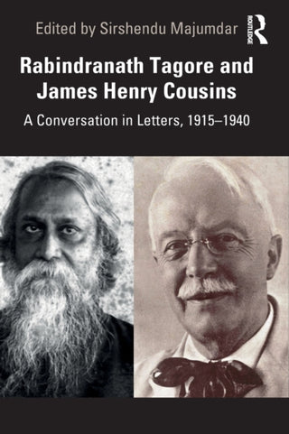 Cover image for 9780367711146 - Rabindranath Tagore and James Henry Cousins