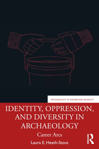 Supplemental image for 9780367743987 - Identity, Oppression, and Diversity in Archaeology