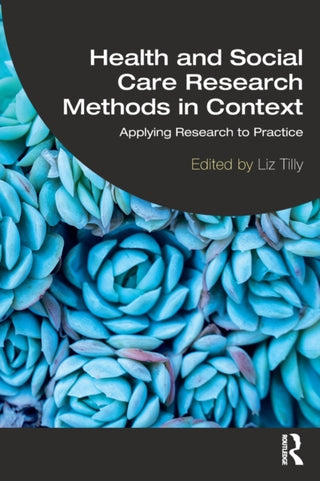 Cover image for 9780367744182 - Health and Social Care Research Methods in Context