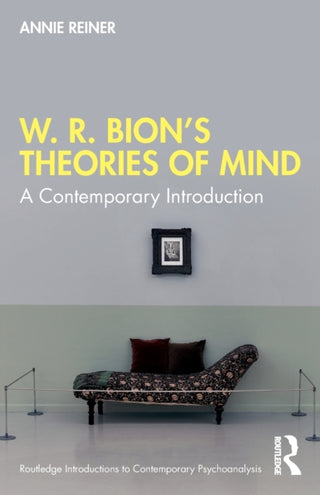 Supplemental image for 9780367745684 - W. R. Bion’s Theories of Mind