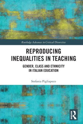 Cover image for 9780367753610 - Reproducing Inequalities in Teaching