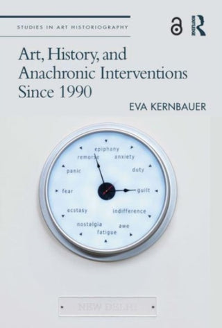 Supplemental image for 9780367763268 - Art, History, and Anachronic Interventions Since 1990