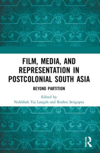 Cover image for 9780367765880 - Film, Media and Representation in Postcolonial South Asia