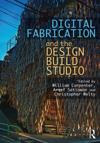 Cover image for 9780367766702 - Digital Fabrication and the Design Build Studio