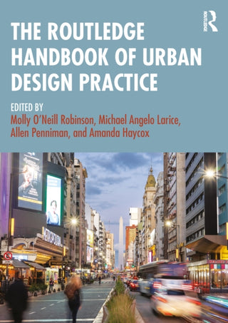 Cover image for 9780367821364 - The Routledge Handbook of Urban Design Practice