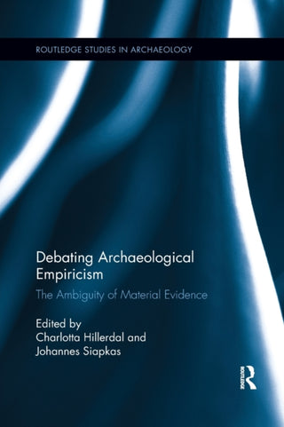 Cover image for 9780367869557 - Debating Archaeological Empiricism
