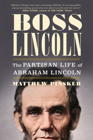Cover image for 9780393240788 - Boss Lincoln – The Partisan Life of Abraham Lincoln