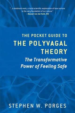 Cover image for 9780393707878 - The Pocket Guide to the Polyvagal Theory – The Transformative Power of Feeling Safe