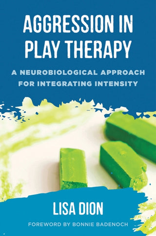 Cover image for 9780393713190 - Aggression in Play Therapy – A Neurobiological Approach for Integrating Intensity