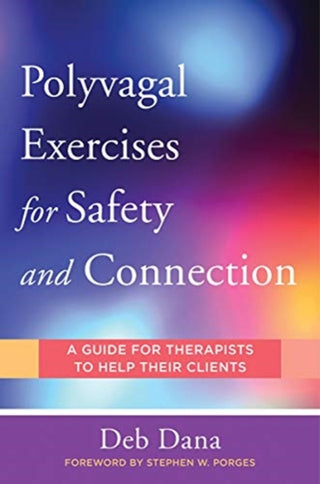 Cover image for 9780393713855 - Polyvagal Exercises for Safety and Connection