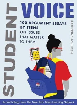 Cover image for 9780393714302 - Student Voice – 100 Argument Essays by Teens on Issues That Matter to Them