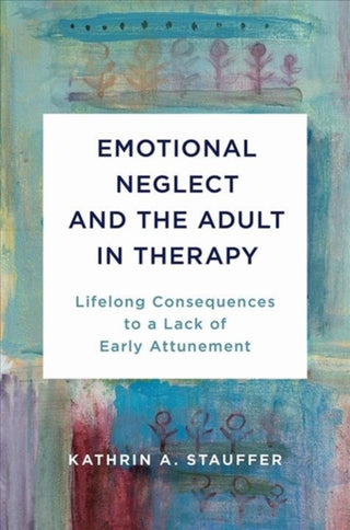 Cover image for 9780393714418 - Emotional Neglect and the Adult in Therapy