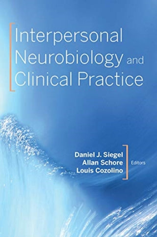 Cover image for 9780393714579 - Interpersonal Neurobiology and Clinical Practice