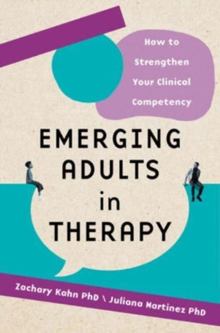 Cover image for 9780393714982 - Emerging Adults in Therapy – How to Strengthen Your Clinical Competency