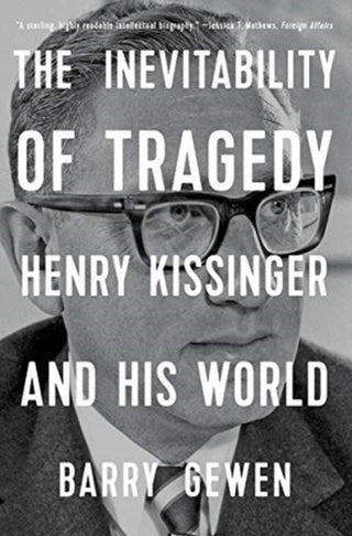 Cover image for 9780393867565 - The Inevitability of Tragedy – Henry Kissinger and  His World