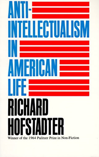 Cover image for 9780394703176 - Anti-Intellectualism in American Life