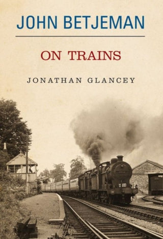 Cover image for 9780413776129 - John Betjeman on Trains