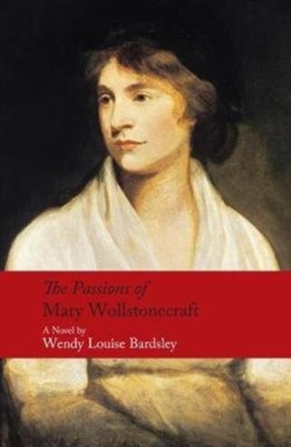 Cover image for 9780413777867 - The Passions of Mary Wollstonecraft