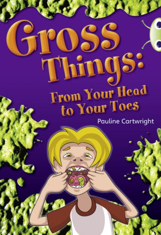 Cover image for 9780433004837 - Bug Club Independent Year Two Non Fiction White B Gross Things: From Your Head to Your Toes