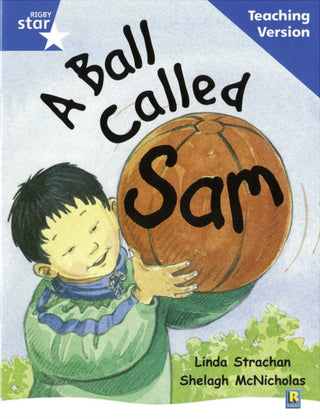Cover image for 9780433049494 - Rigby Star Guided Reading Blue Level: A Ball Called Sam Teaching Version
