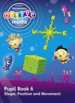 Cover image for 9780435047856 - Heinemann Active Maths – First Level - Beyond Number – Pupil Book 6 – Shape, Position and Movement