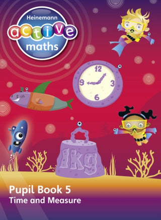 Cover image for 9780435047955 - Heinemann Active Maths – Second Level - Beyond Number – Pupil Book 5 – Time and Measure