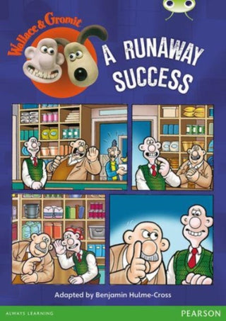 Cover image for 9780435178437 - Bug Club Independent Fiction Year Two Lime Wallace & Gromit: A Runaway Success