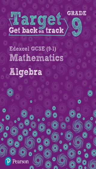 Cover image for 9780435183370 - Target Grade 9 Edexcel GCSE (9-1) Mathematics Algebra Workbook