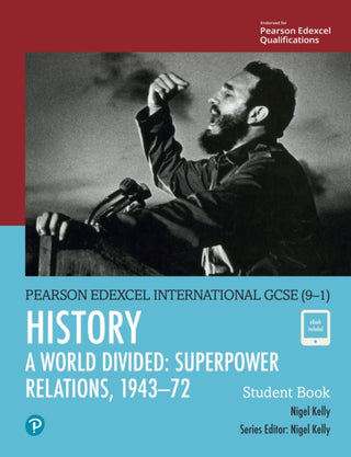 Cover image for 9780435185442 - Pearson Edexcel International GCSE (9-1) History: A World Divided: Superpower Relations, 1943–72 Student Book