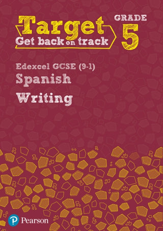 Cover image for 9780435189082 - Target Grade 5 Writing Edexcel GCSE (9-1) Spanish Workbook