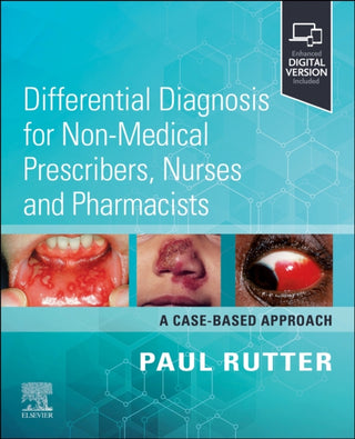 Cover image for 9780443116049 - Differential Diagnosis for Non-medical Prescribers, Nurses and Pharmacists: A Case-Based Approach