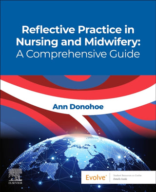 Cover image for 9780443117879 - Reflective Practice in Nursing and Midwifery: A Comprehensive Guide
